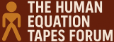 The Human Equation Tapes Forum